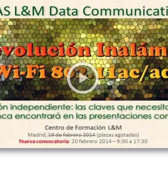 Jornada "La Revolución Inalámbrica WiFi 802.11ac/ad"